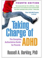 Taking Charge of ADHD 4e -The Complete, Authoritative Guide for Parents