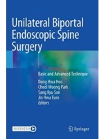 Unilateral Biportal Endoscopic Spine Surgery: Basic and Advanced Technique