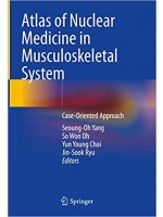 Atlas of Nuclear Medicine in Musculoskeletal System: Case-Oriented Approach