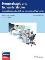 Hemorrhagic and Ischemic Stroke: Medical, Imaging, Surgical, and Interventional Approaches 2nd ed. Edition