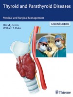 Thyroid and Parathyroid Diseases Medical and Surgical Management , 2/e