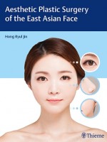 Aesthetic Plastic Surgery of the East Asian Face