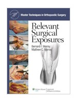 Master Techniques in Orthopaedic Surgery:Relevant Surgical Exposures