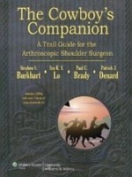 The Cowboy's Companion: A Trail Guide for the Arthroscopic Shoulder Surgeon