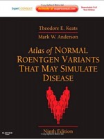 Atlas of Normal Roentgen Variants That May Simulate Disease,9/e