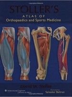 Stoller's Atlas of Orthopaedics and Sports Medicine