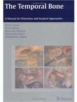 The Temporal Bone: A Manual for Dissection and Surgical Approaches