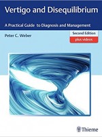 Vertigo and Disequilibrium: A Practical Guide to Diagnosis and Management , 2e