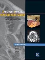 Specialty Imaging: Head & Neck Cancer: State of the Art Diagnosis, Staging, and Surveillance